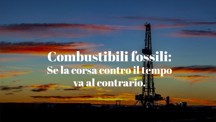 Combustibili fossili: se la corsa contro il tempo va al contrario - immagine di copertina