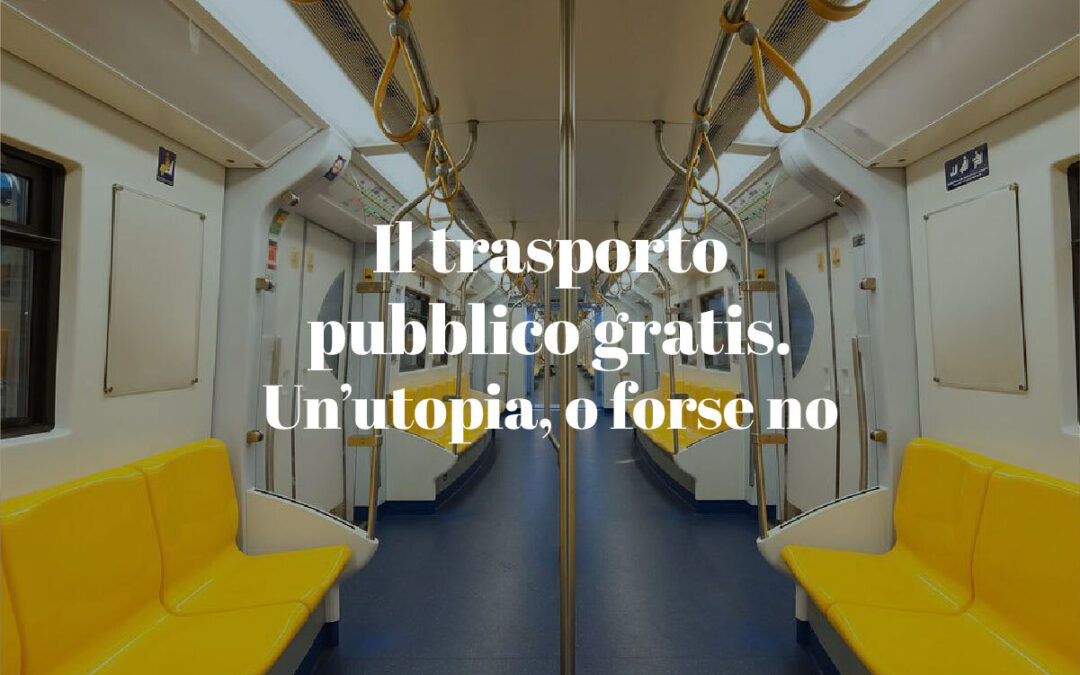 Il trasporto pubblico gratis. Un’utopia, o forse no